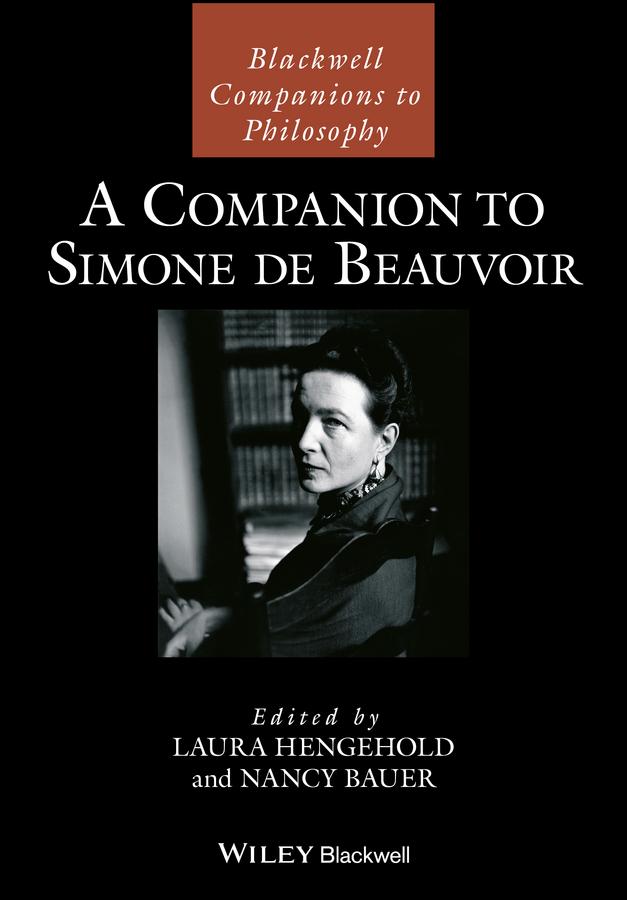 A Companion to Simone de Beauvoir by Laura Hengehold, Nancy Bauer
