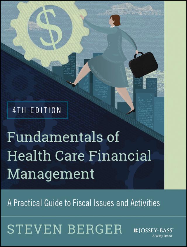 Fundamentals of Health Care Financial Management by Steven Berger