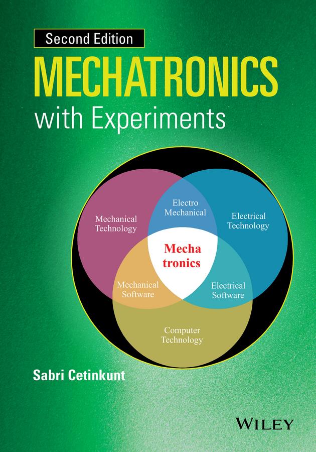 Mechatronics with Experiments by Sabri Cetinkunt