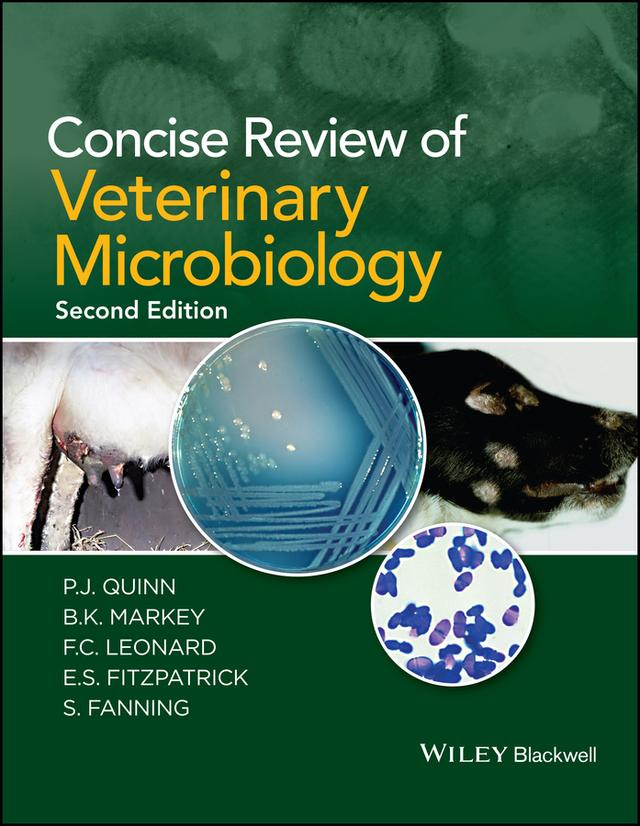 Concise Review of Veterinary Microbiology by B. K. Markey, E. S. Fitzpatrick, F. C. Leonard, P. J. Quinn, S. Fanning