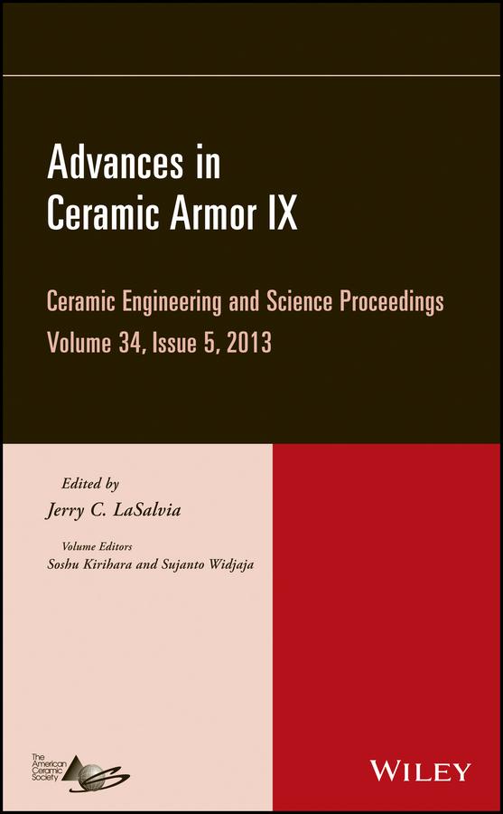 Advances in Ceramic Armor IX, Volume 34, Issue 5 by Jerry C. LaSalvia, Soshu Kirihara, Sujanto Widjaja