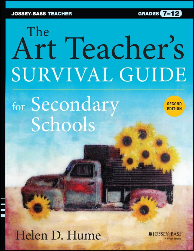 The Art Teacher's Survival Guide for Secondary Schools by Helen D. Hume