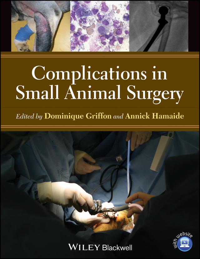 Complications in Small Animal Surgery by Annick Hamaide, Dominique Griffon