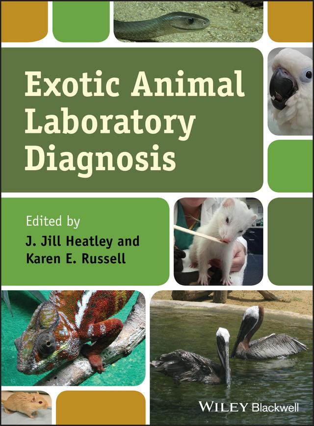 Exotic Animal Laboratory Diagnosis by J. Jill Heatley, Karen E. Russell