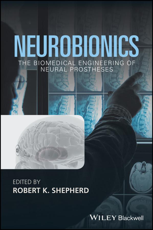 Neurobionics by Robert K. Shepherd