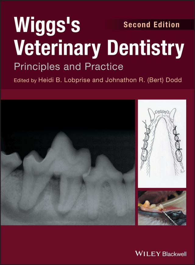 Wiggs's Veterinary Dentistry by Heidi B. Lobprise, Johnathon R. (Bert) Dodd