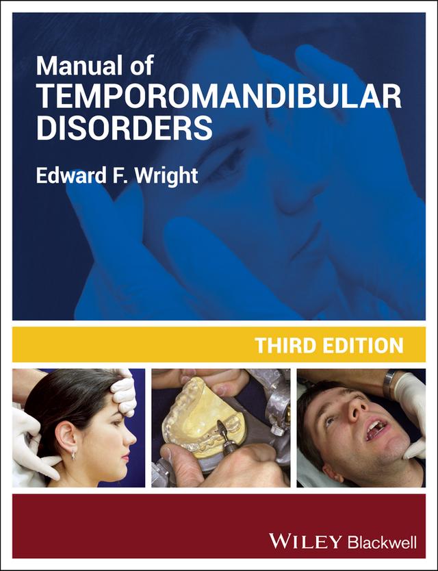 Manual of Temporomandibular Disorders by Edward F. Wright