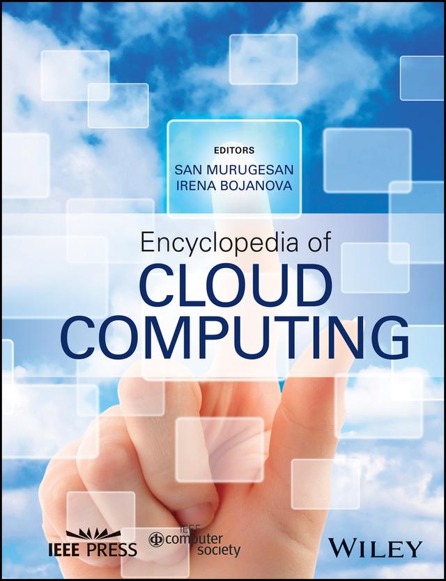 Encyclopedia of Cloud Computing by Irena Bojanova, San Murugesan