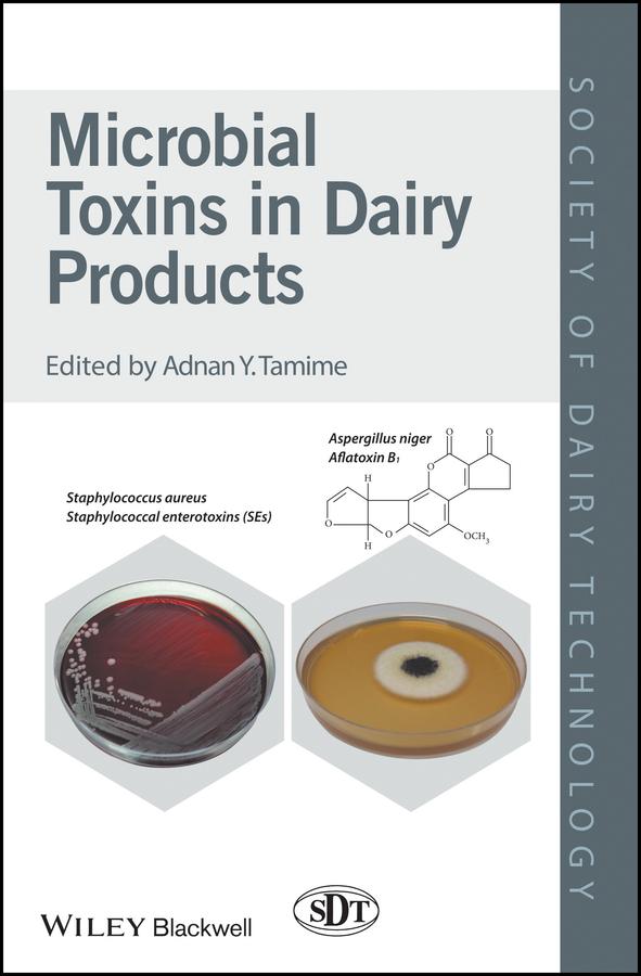 Microbial Toxins in Dairy Products by Adnan Y. Tamime