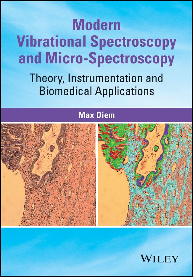 Modern Vibrational Spectroscopy and Micro-Spectroscopy by Max Diem
