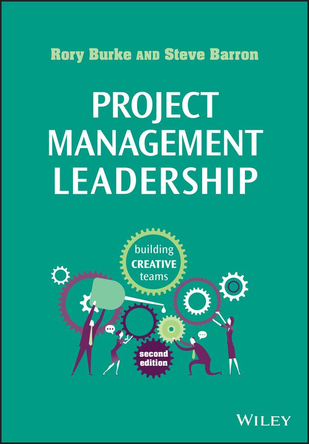 Project Management Leadership by Rory Burke, Steve Barron