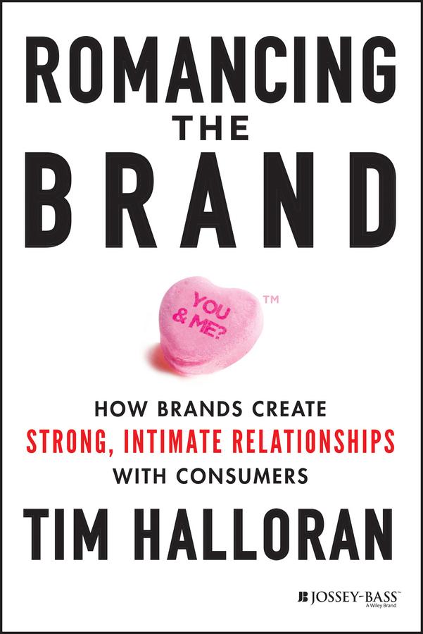 Romancing the Brand by Tim Halloran