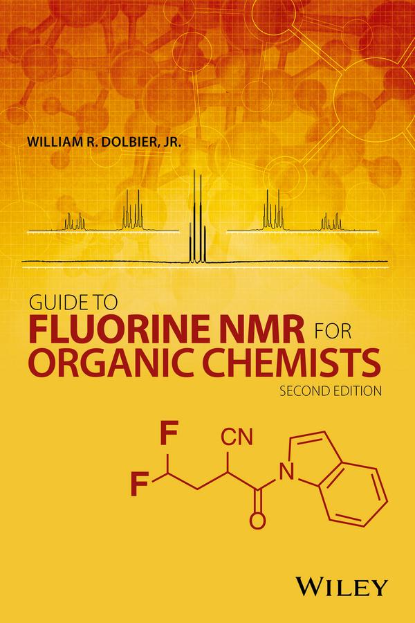 Guide to Fluorine NMR for Organic Chemists by William R. Dolbier, Jr.