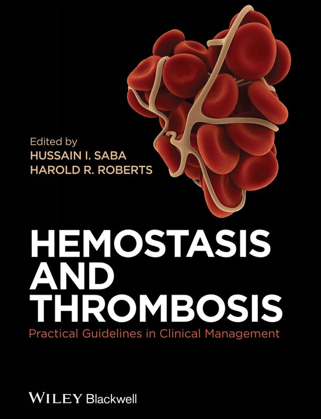 Hemostasis and Thrombosis by Harold R. Roberts, Hussain I. Saba
