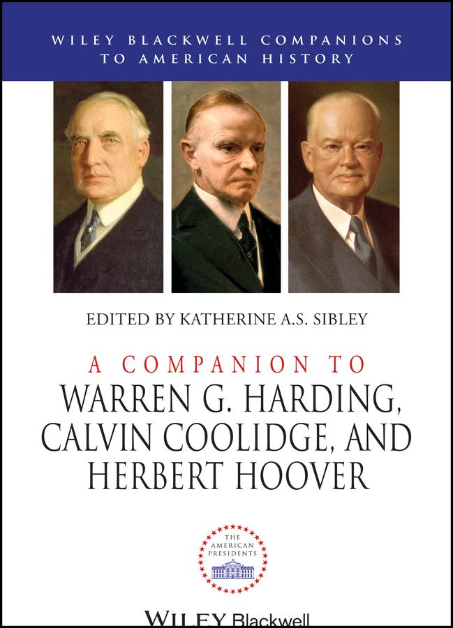 A Companion to Warren G. Harding, Calvin Coolidge, and Herbert Hoover