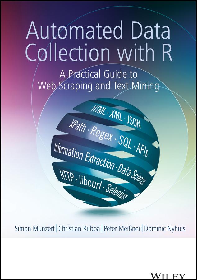 Automated Data Collection with R by Christian Rubba, Dominic Nyhuis, Peter Meißner, Simon Munzert