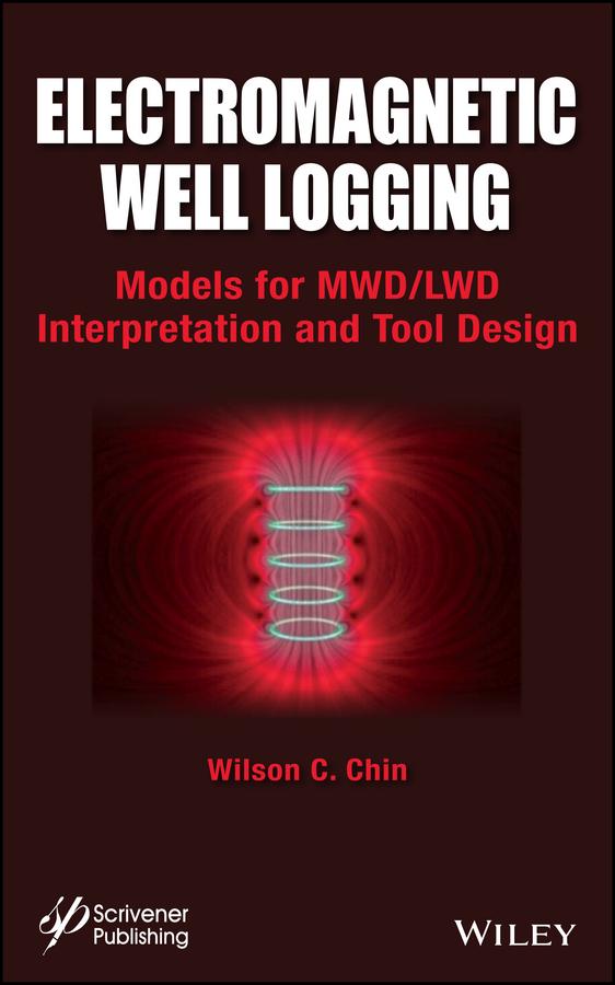 Electromagnetic Well Logging by Wilson C. Chin