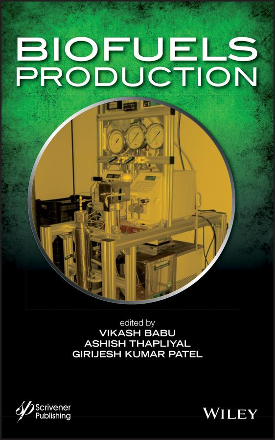 Biofuels Production by Ashish Thapliyal, Girijesh Kumar Patel, Vikash Babu