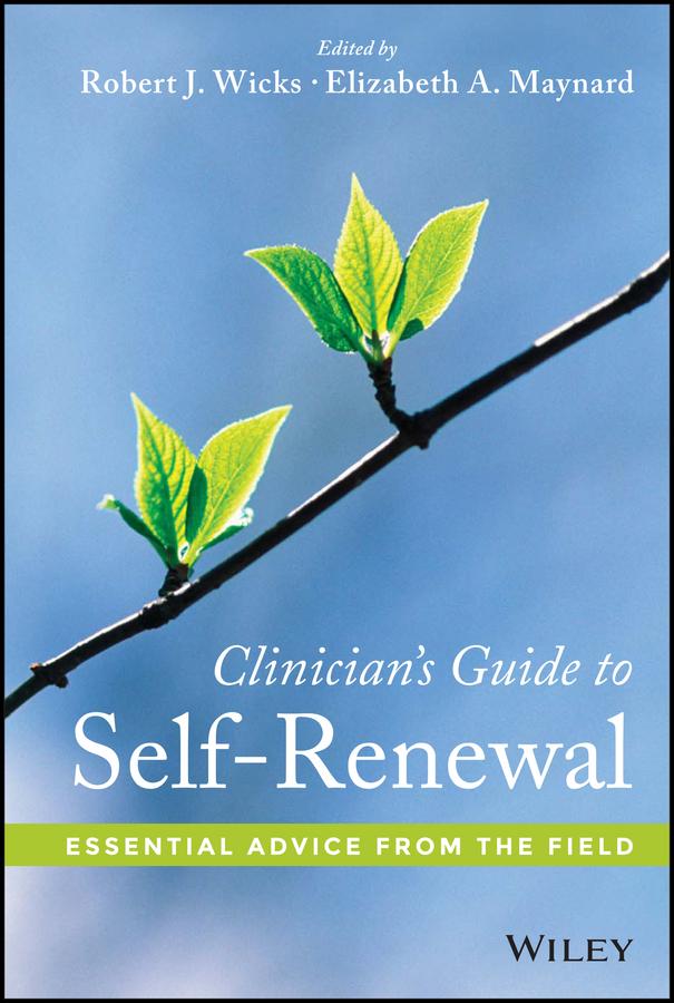 Clinician's Guide to Self-Renewal by Elizabeth A. Maynard, Robert J. Wicks
