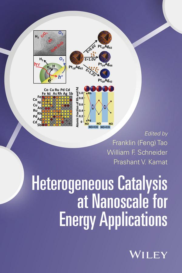 Heterogeneous Catalysis at Nanoscale for Energy Applications by Franklin Tao, Prashant V. Kamat, William F. Schneider