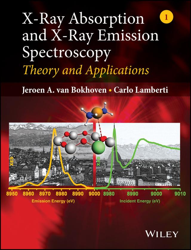 X-Ray Absorption and X-Ray Emission Spectroscopy by Carlo Lamberti, Jeroen A. van Bokhoven