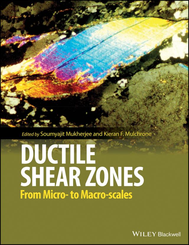 Ductile Shear Zones by Kieran F. Mulchrone, Soumyajit Mukherjee