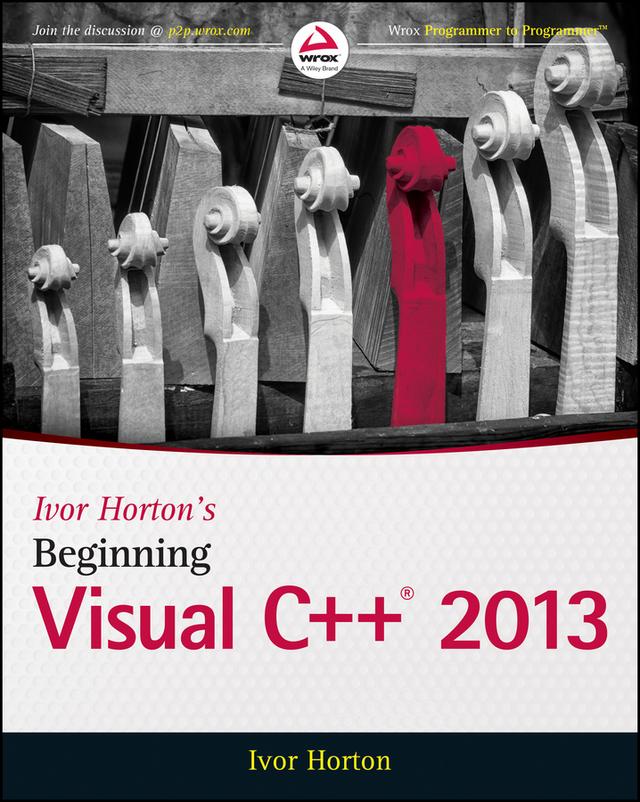 Ivor Horton's Beginning Visual C++ 2013 by Ivor Horton