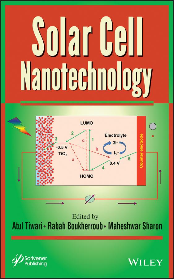 Solar Cell Nanotechnology by Atul Tiwari, Maheshwar Sharon, Rabah Boukherroub
