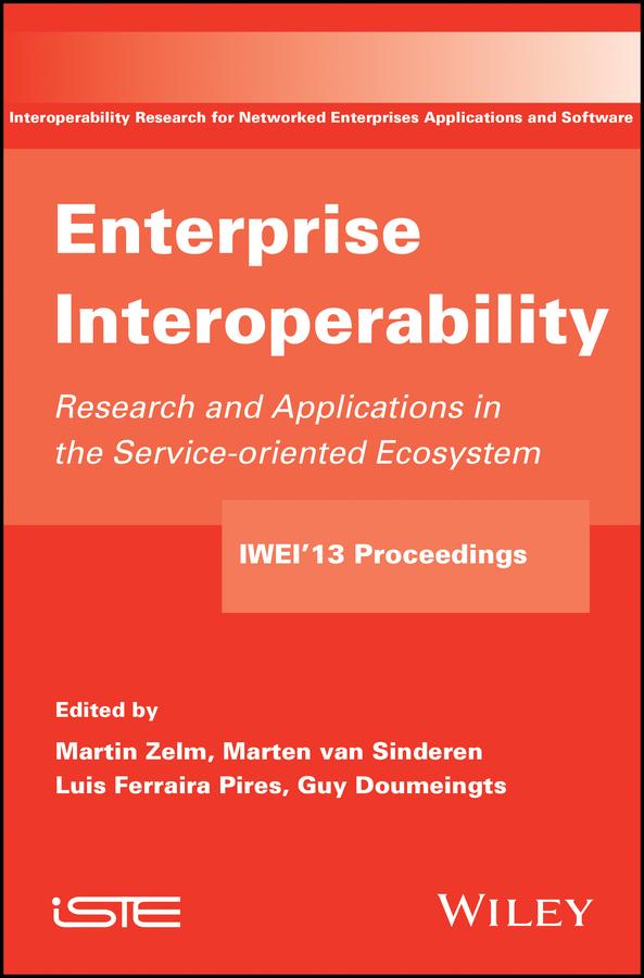 Enterprise Interoperability by Guy Doumeingts, Luis Ferraira Pires, Marten van Sinderen, Martin Zelm
