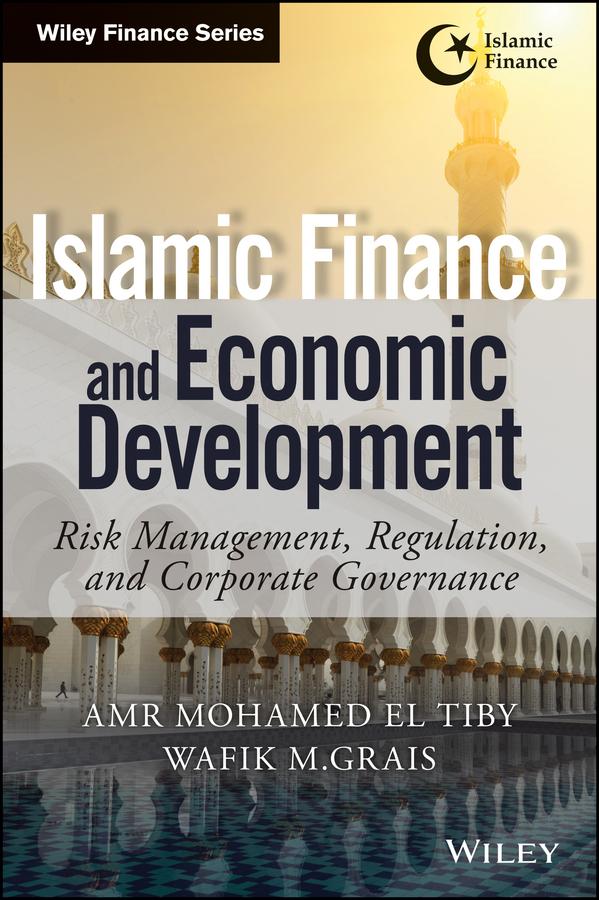 Islamic Finance and Economic Development by Amr Mohamed El Tiby Ahmed, Wafik Grais