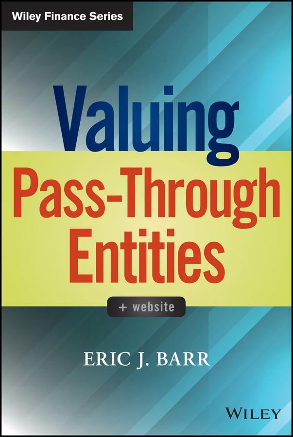 Valuing Pass-Through Entities by Eric J. Barr