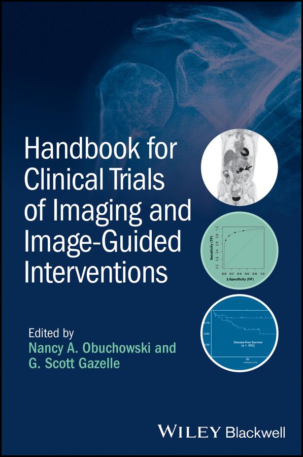 Handbook for Clinical Trials of Imaging and Image-Guided Interventions by G. Scott Gazelle, Nancy A. Obuchowski