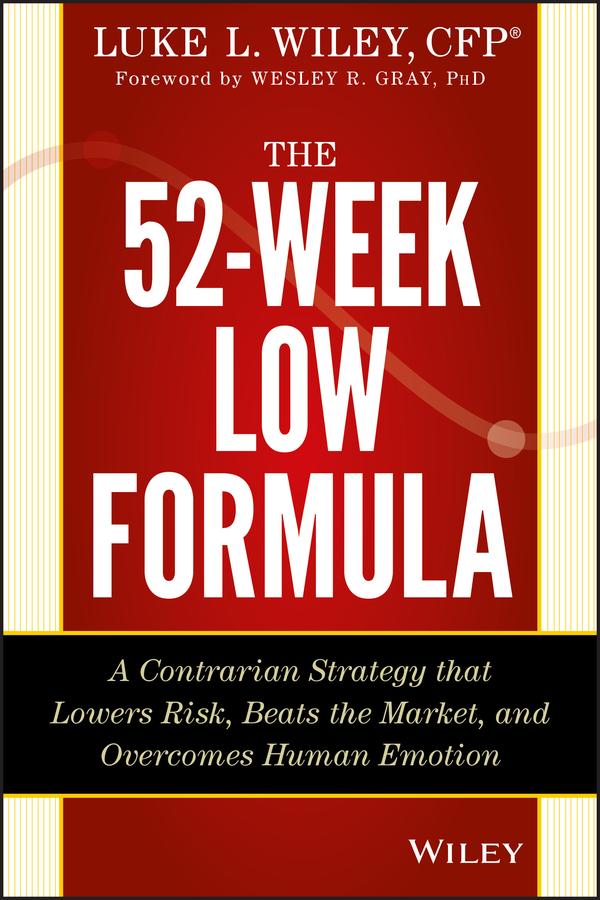 The 52-Week Low Formula by Luke L. Wiley, Wesley R. Gray