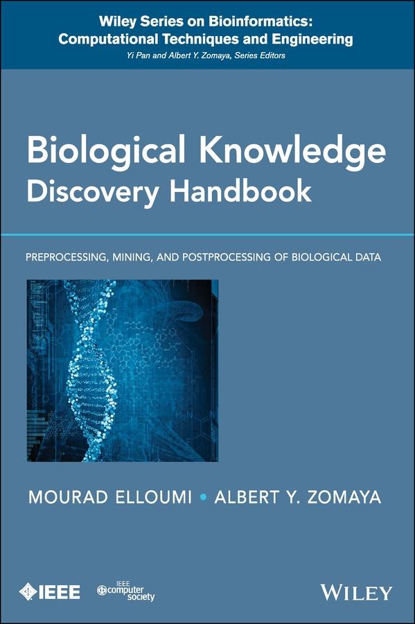 Biological Knowledge Discovery Handbook by Albert Y. Zomaya, Mourad Elloumi, Yi Pan
