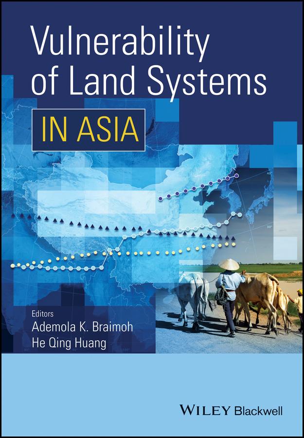 Vulnerability of Land Systems in Asia by Ademola K. Braimoh, He Qing Huang