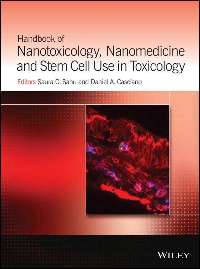 Handbook of Nanotoxicology, Nanomedicine and Stem Cell Use in Toxicology by Daniel A. Casciano, Saura C. Sahu