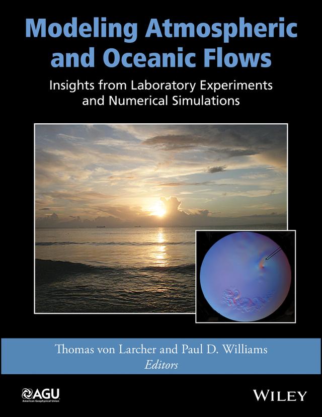 Modeling Atmospheric and Oceanic Flows by Paul D. Williams, Thomas von Larcher