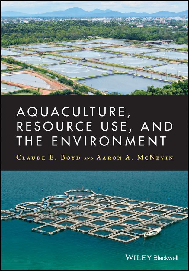 Aquaculture, Resource Use, and the Environment by Aaron McNevin, Claude Boyd