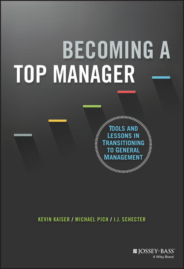 Becoming A Top Manager by I. J. Schecter, Kevin Kaiser, Michael Pich