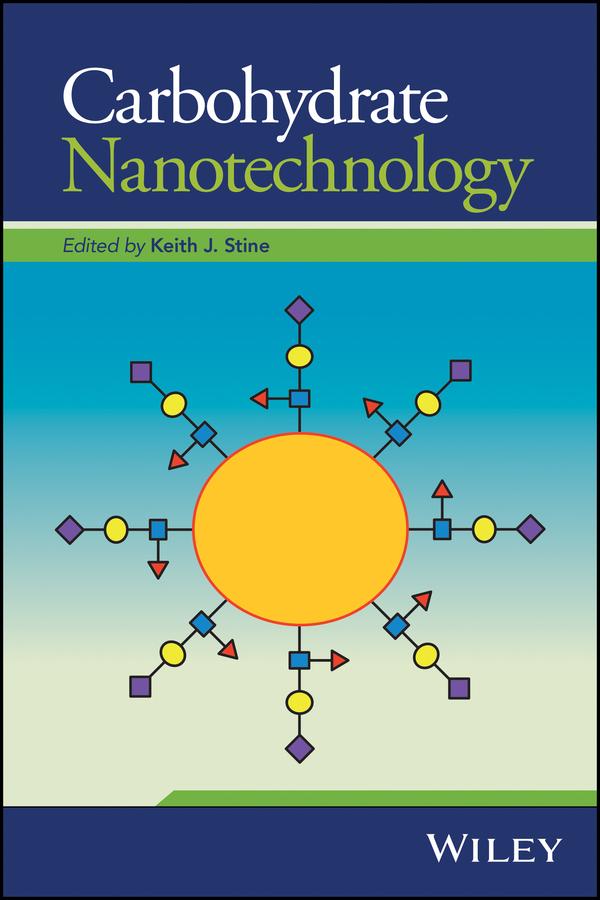 Carbohydrate Nanotechnology by Keith J. Stine