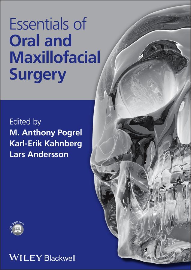 Essentials of Oral and Maxillofacial Surgery by Karl-Erik Kahnberg, Lars Andersson, M. Anthony Pogrel