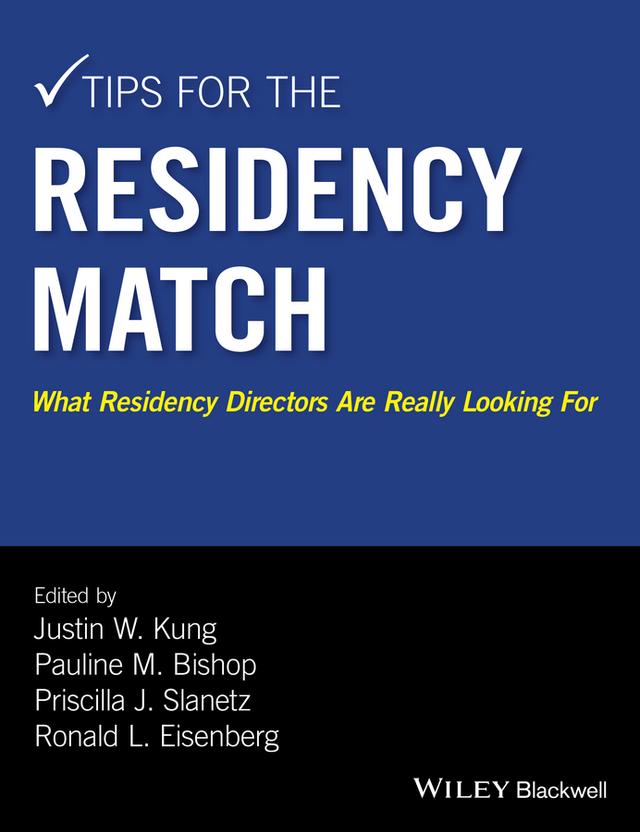 Tips for the Residency Match by Justin W. Kung, Pauline M. Bishop, Priscilla J. Slanetz, Ronald L. Eisenberg