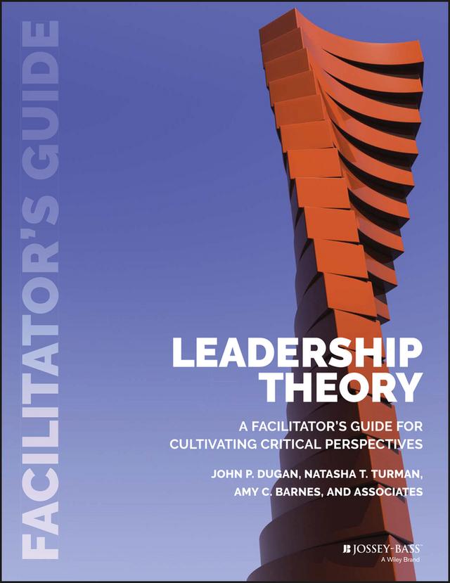 Leadership Theory by Amy C. Barnes, John P. Dugan, Natasha T. Turman