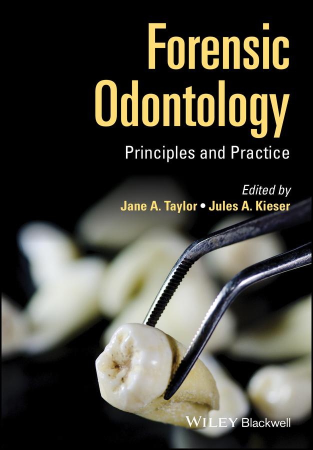 Forensic Odontology by Jane Taylor, Jules Kieser