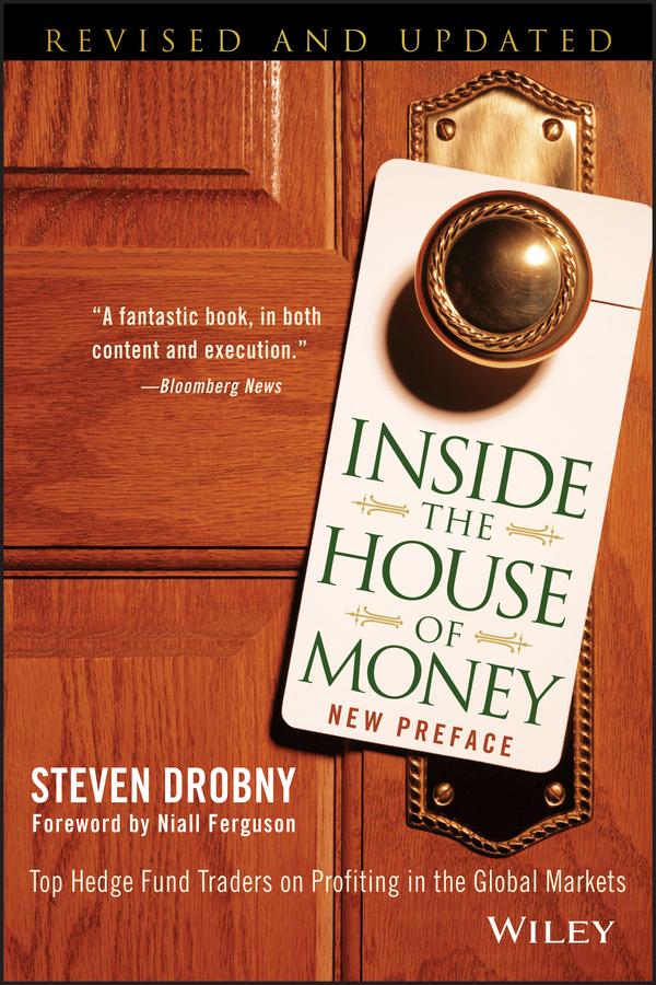 Inside the House of Money by Niall Ferguson, Steven Drobny
