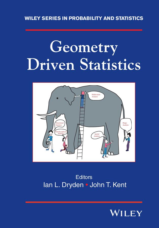 Geometry Driven Statistics by Ian L. Dryden, John T. Kent