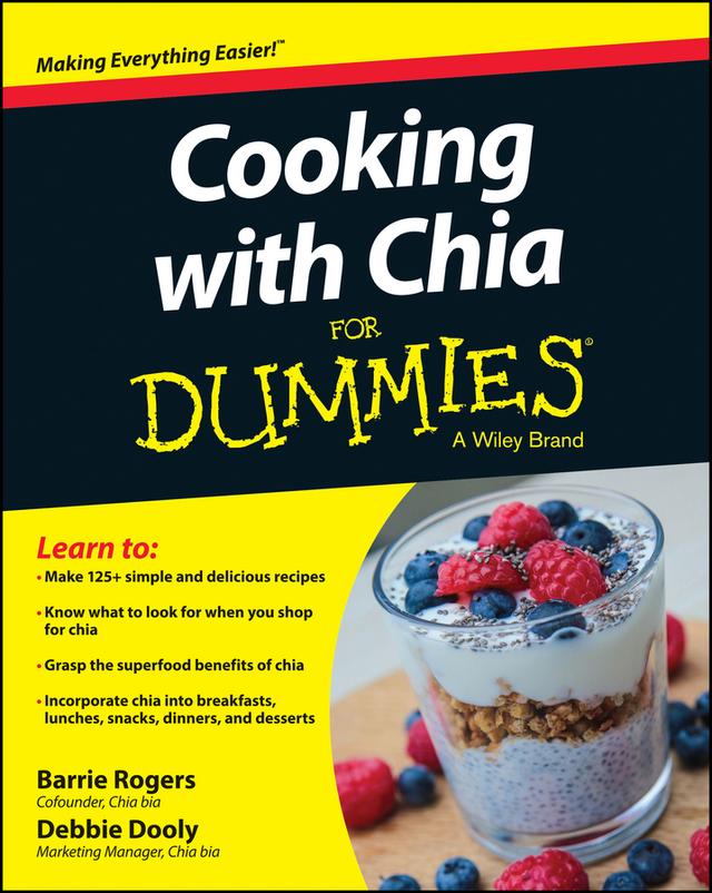 Cooking with Chia For Dummies by Barrie Rogers, Debbie Dooly