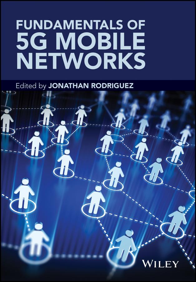 Fundamentals of 5G Mobile Networks by Jonathan Rodriguez