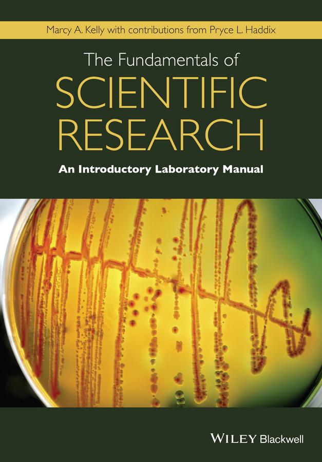 The Fundamentals of Scientific Research by Marcy A. Kelly, Pryce L. Haddix