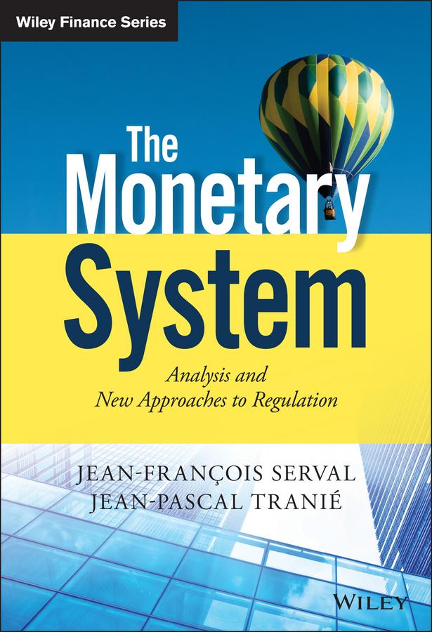 The Monetary System by Jean-François Serval, Jean-Pascal Tranié